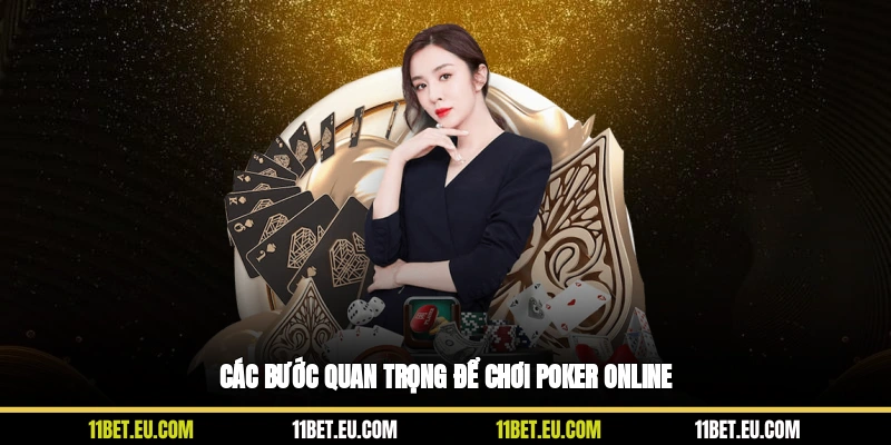 Các bước quan trọng để chơi Poker online