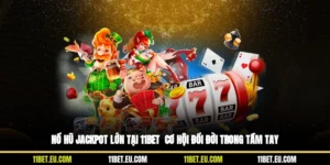 Nổ Hũ Jackpot Lớn Tại 11BET - Cơ Hội Đổi Đời Trong Tầm Tay